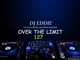 DJ Eddie Presents - Over The Limit Radio - Episode 127