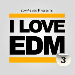 I LOVE EDM #3