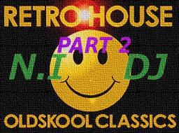 RETRO HOUSE OLDSKOOL CLASSICS - PART 2