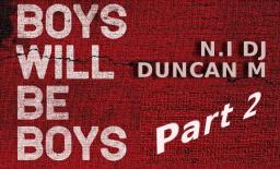 BOYS WILL BE BOYS - P2