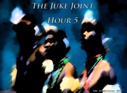 Juke Joint Session# 5