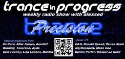 Trance in Progress(T.I.P.) show with Alexsed - (Episode 276) Precision trance set