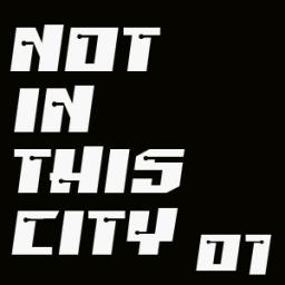 Not In This City 01