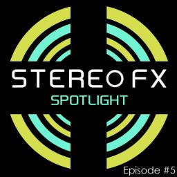 Stereo FX Spotlight Episode 5