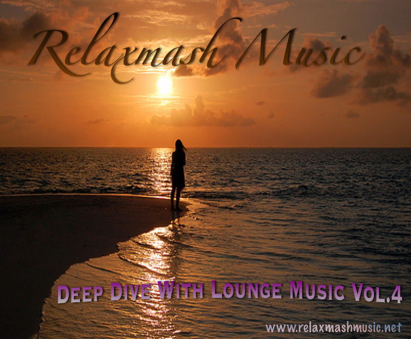 Relaxmash Music pres.Deep Dive With Lounge Music Vol.4