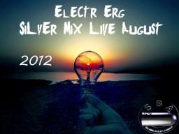Electr Erg-SiLvEr Mix LiVe August 2012
