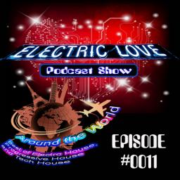 Electric Love - Around the World (Podcast Show) Episode #0011