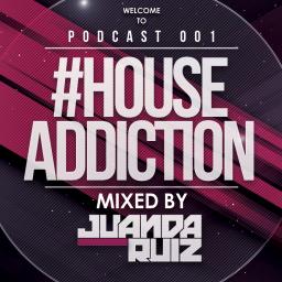 #HouseAddiction PODCAST 001