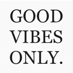 GOOD VIBES ONLY