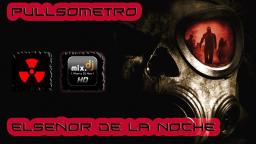 PULLSOMETRO -  El SeÑor de la Noche