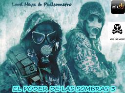 Lord Heyz &amp; Pullsometro - El Poder de las Sombras 3