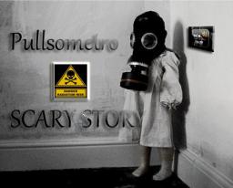 PULLSOMETRO - Scary Story
