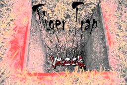 Tiger Trap