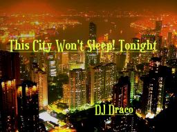 This City Won&#039;t Sleep! Tonight