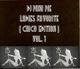 Dj Mini Me - Ladies Favorite Chico Edition