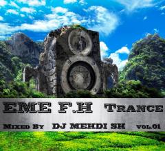 EME F.H Trance vol.01 Mixed By DJ MEHDI SH