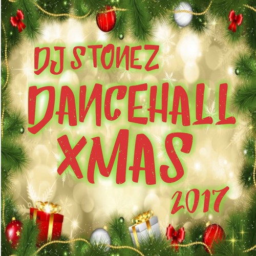 DANCEHALL XMAS 2017 by DJ STONEZ
