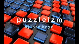 p u z z l e i z m . (liquid DnB mix   DJ Lord Heyz)