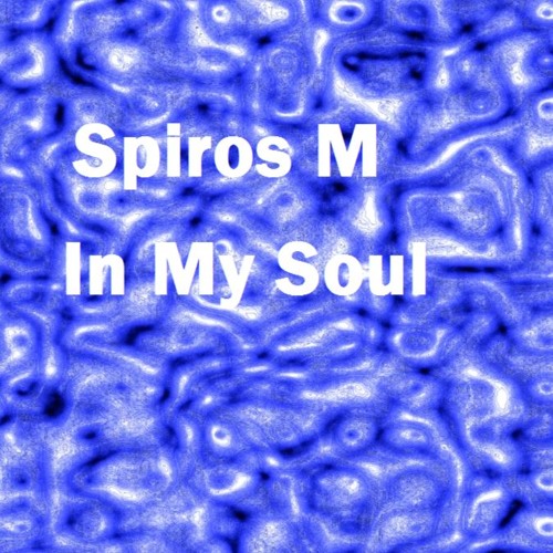 Spiros M - In My Soul by Spiros M