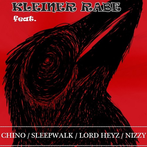 Kleiner Rabe Feat. Chino, Sleepwalk, Lord Heyz, Nizzy by DiGiTaLMoVe