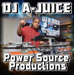 DJ A-JUICE Power Source Productions