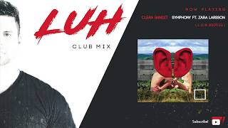 Clean Bandit - Symphony feat Zara Larsson (L.U.H CLUB REMIX)