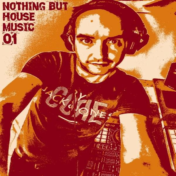 Nothing But House Music 1