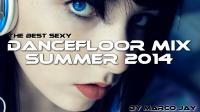 The Best Dancefloor Sexy Mix Summer 2014