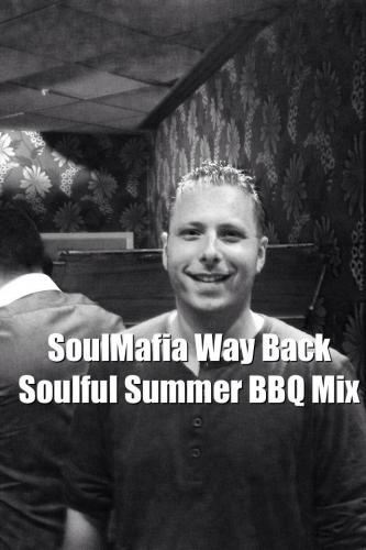 SoulMafia Way Back Soulful Summer BBQ Mix