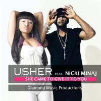 Usher Feat.Nicki Minaj - She Came To Give It To You