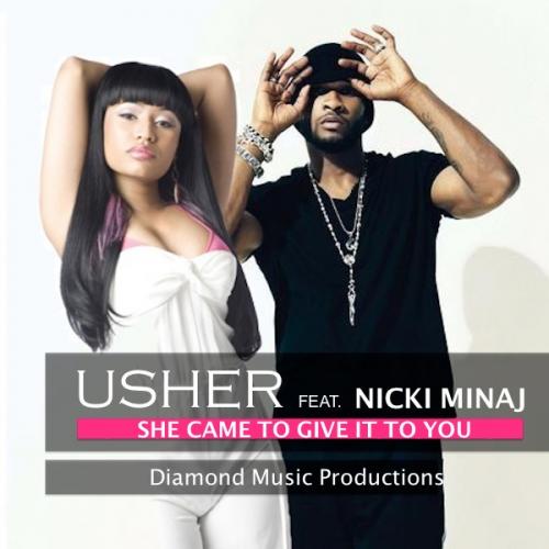Usher Feat.Nicki Minaj - She Came To Give It To You
