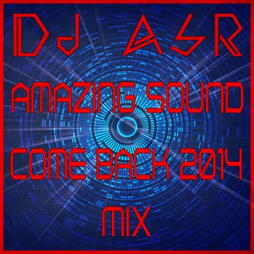 Amazing Sound &#039;Come Back 2014&#039; Mix