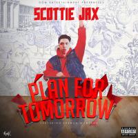 Scottie Jax "Plan For Tomorrow" Ft French Montana