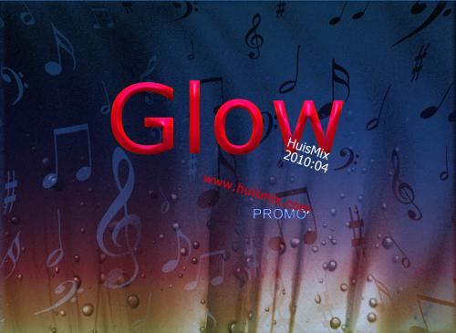 Glow (HuisMix 2010:04)