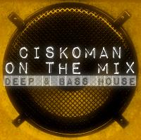 CISKOMAN ON THE MIX : DEEP &amp; BASS HOUSE SUMMER 2014