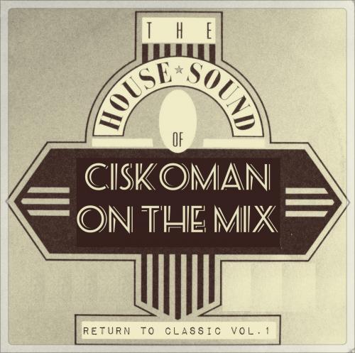 CISKOMAN ON THE MIX : RETURN TO CLASSIC VOL . 1