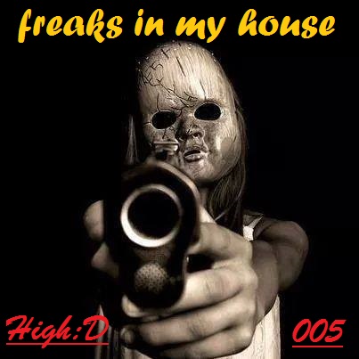 Freaks in my House 005