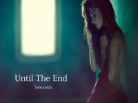 Until The End