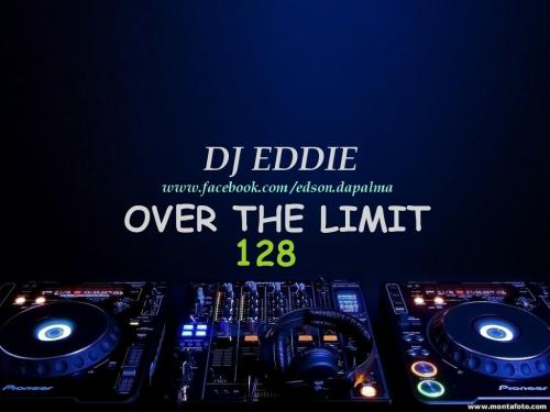 DJ Eddie Presents - Over The Limit Radio - Episode 128