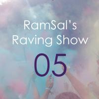 RamSal&#039;s Raving Show #05