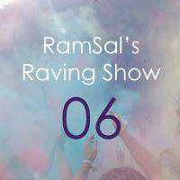 RamSal&#039;s Raving Show #06