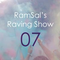 RamSal&#039;s Raving Show #07