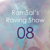 RamSal&#039;s Raving Show #08