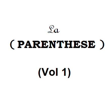 LA PARENTHESE (VOL1)