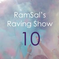 RamSal&#039;s Raving Show #10