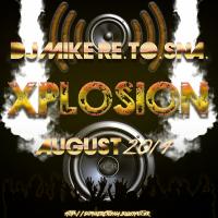 DJ Mike Re.To.Sna. - Xplosion August 2014