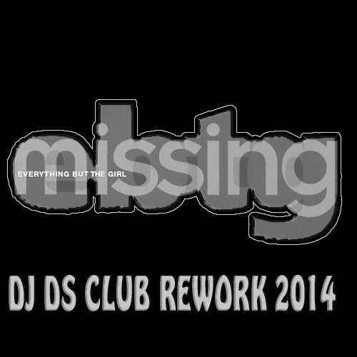 Ebtg -Missing DJ DS CLUB REWORK 2014 MIX