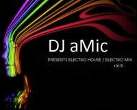 Dj aMic Presents Electro House, Electro mix Vol.6