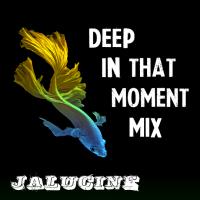 Deep In That Moment Mix