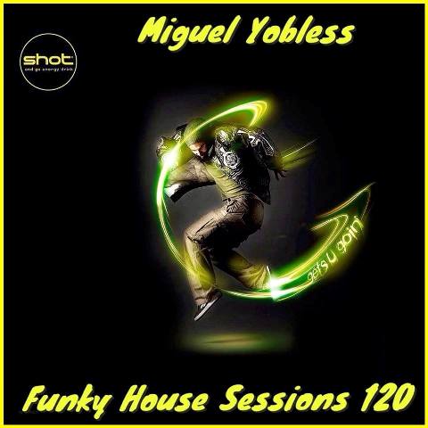 Funky House Sessions 120